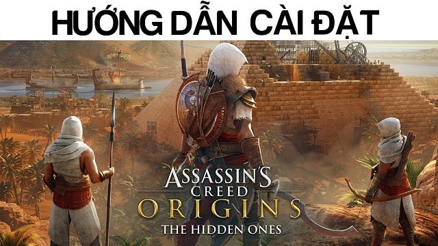 Hướng dẫn cài đặt Assassin’s Creed Origins